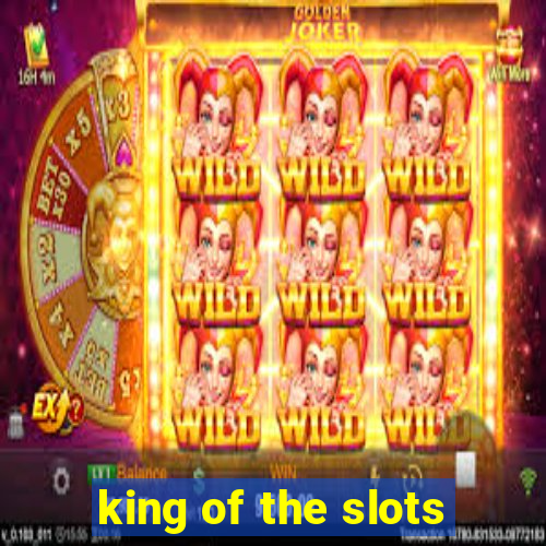 king of the slots