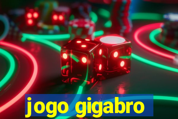 jogo gigabro