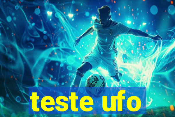 teste ufo