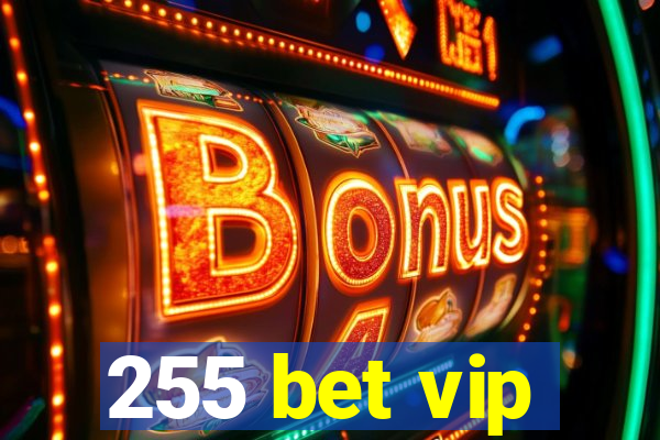 255 bet vip