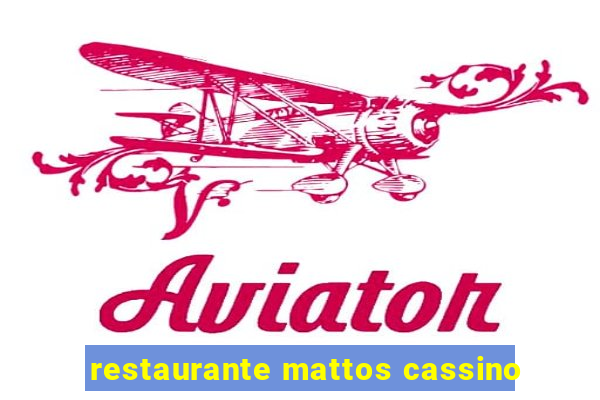 restaurante mattos cassino