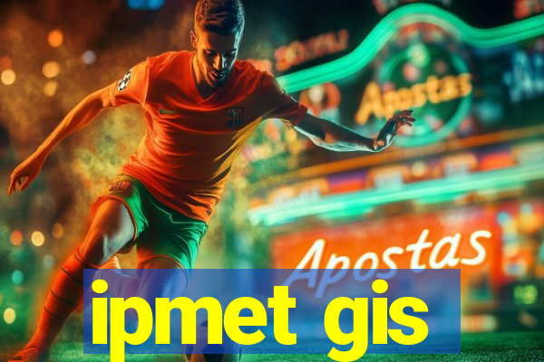 ipmet gis