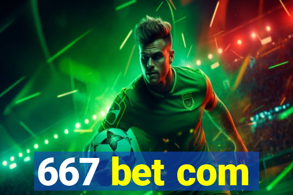 667 bet com