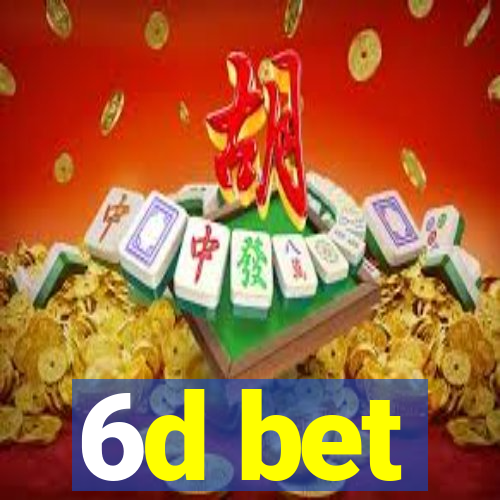 6d bet