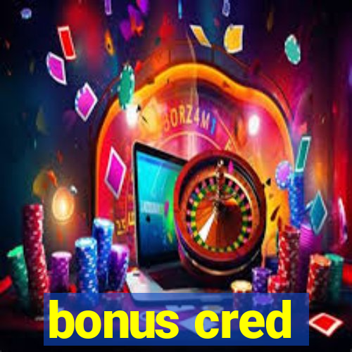 bonus cred