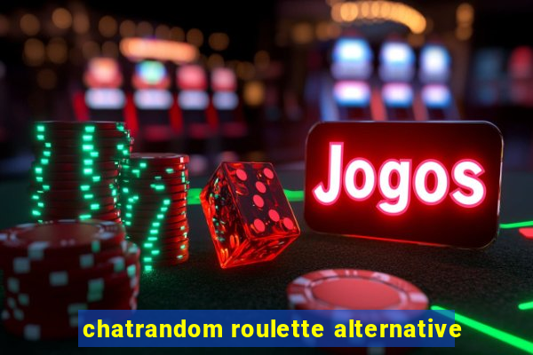 chatrandom roulette alternative