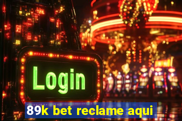 89k bet reclame aqui