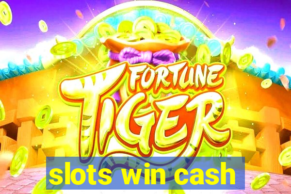 slots win cash