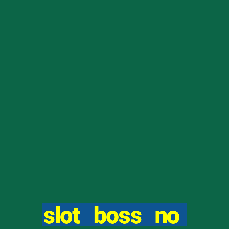 slot boss no deposit bonus