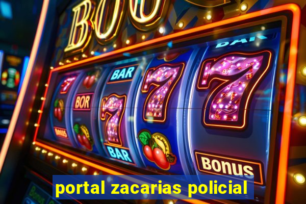 portal zacarias policial