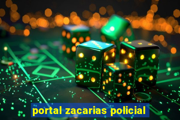 portal zacarias policial