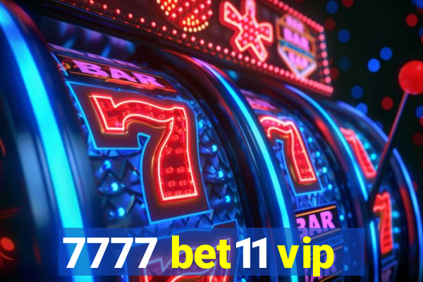 7777 bet11 vip