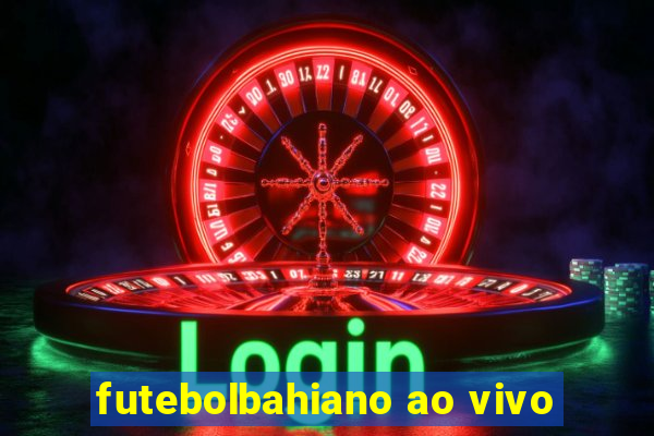 futebolbahiano ao vivo