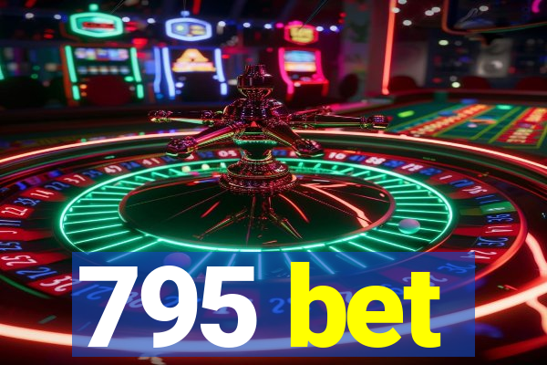 795 bet