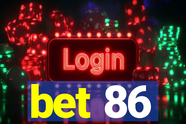 bet 86