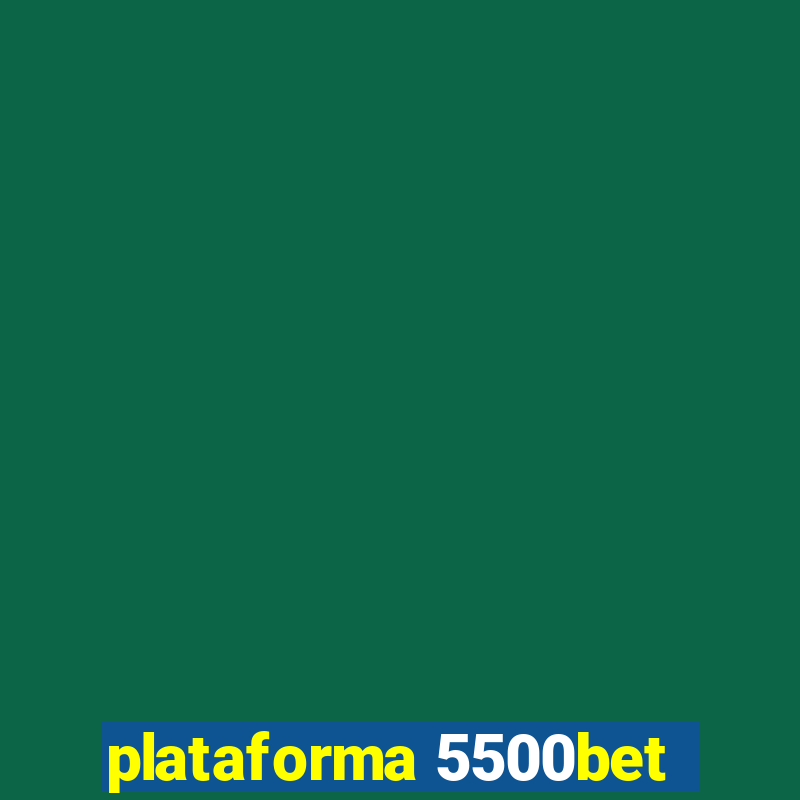 plataforma 5500bet