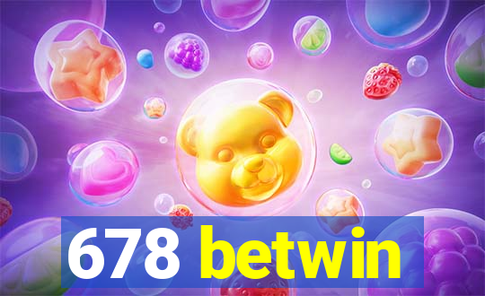 678 betwin