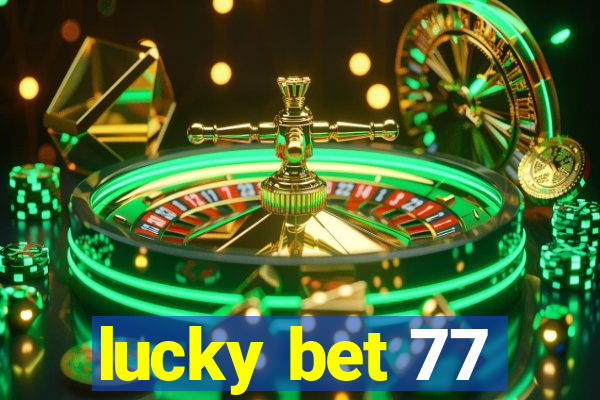 lucky bet 77