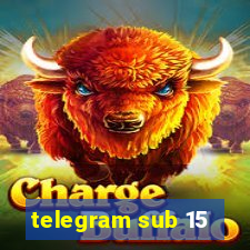 telegram sub 15