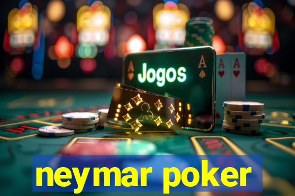 neymar poker