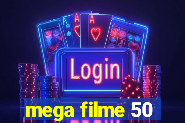 mega filme 50