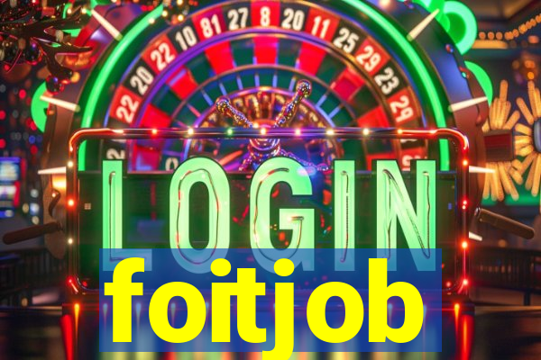 foitjob