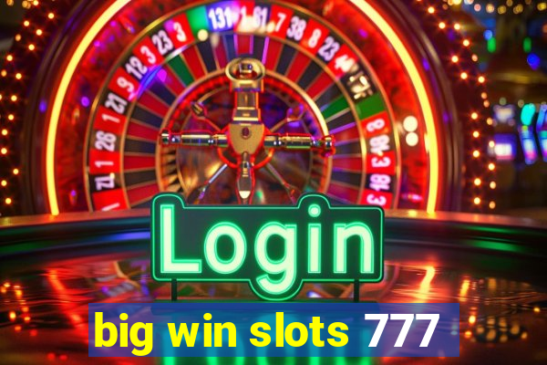 big win slots 777