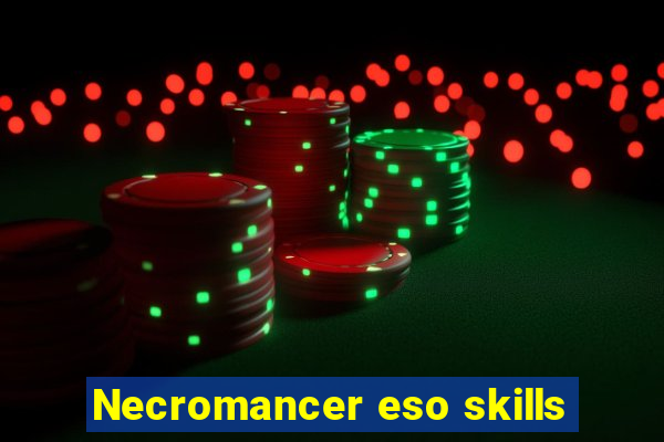 Necromancer eso skills