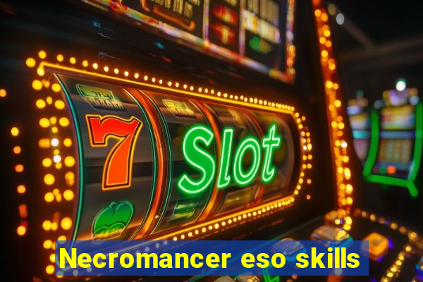 Necromancer eso skills