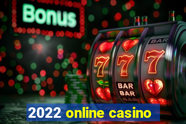 2022 online casino