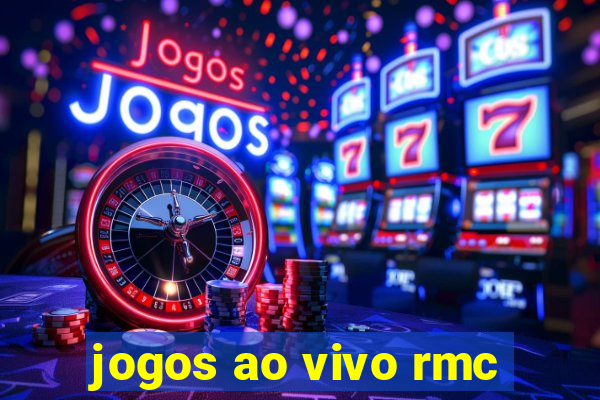 jogos ao vivo rmc