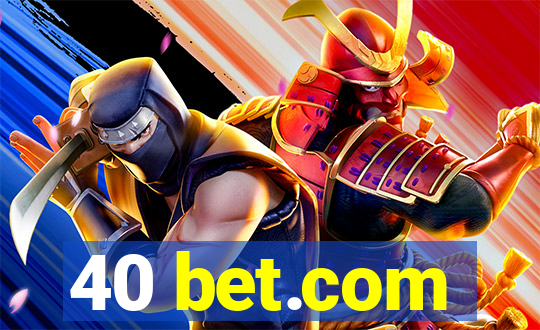 40 bet.com