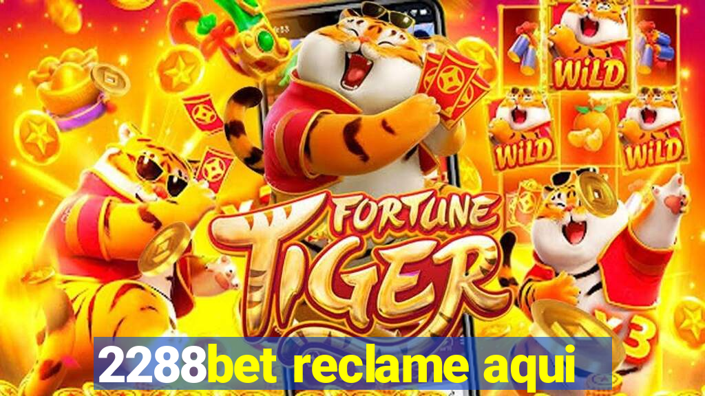 2288bet reclame aqui