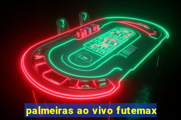 palmeiras ao vivo futemax