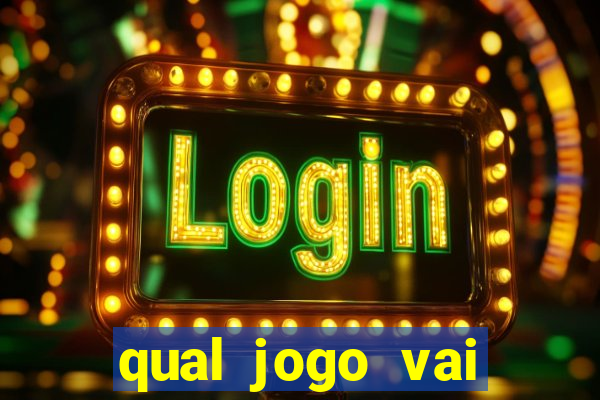 qual jogo vai passar ma globo hoje