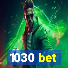 1030 bet