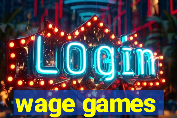 wage games