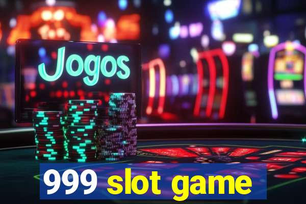 999 slot game