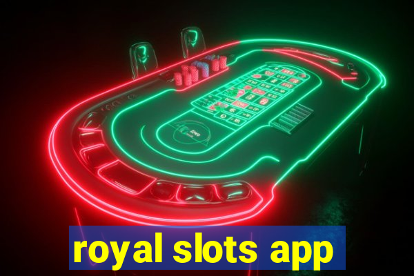 royal slots app