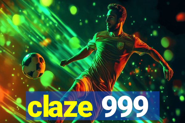 claze 999