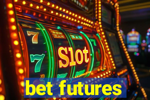 bet futures