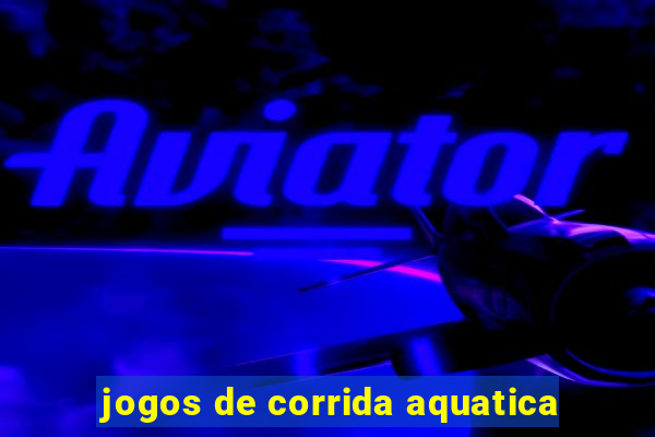 jogos de corrida aquatica