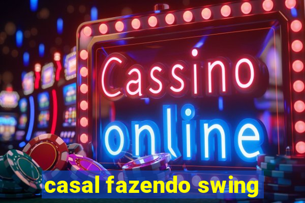 casal fazendo swing