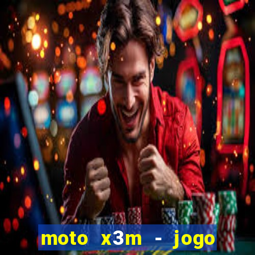 moto x3m - jogo de moto