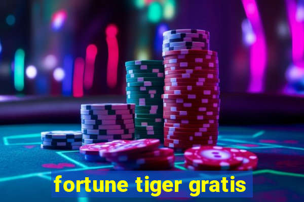 fortune tiger gratis