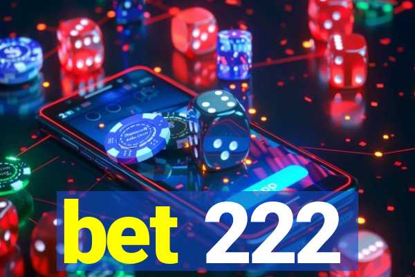 bet 222