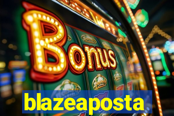 blazeaposta