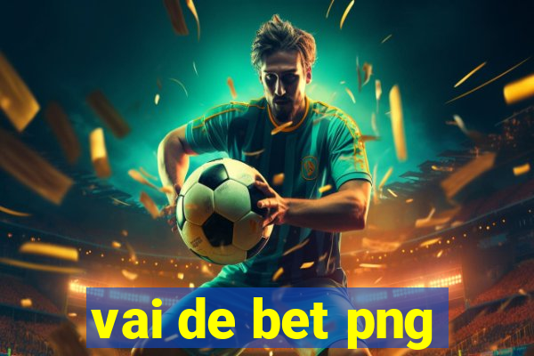 vai de bet png