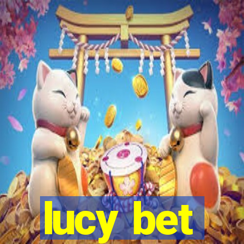 lucy bet