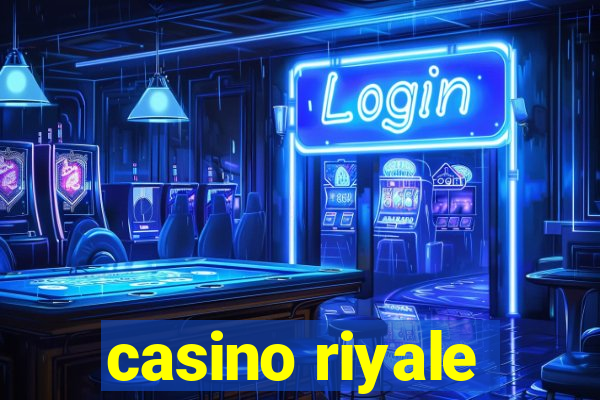 casino riyale